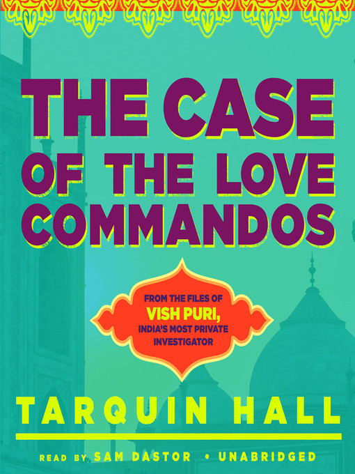 Title details for The Case of the Love Commandos by Tarquin Hall - Wait list